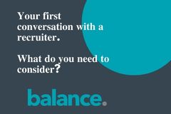 Your first conversation with a recruiter. What do you need to consider?